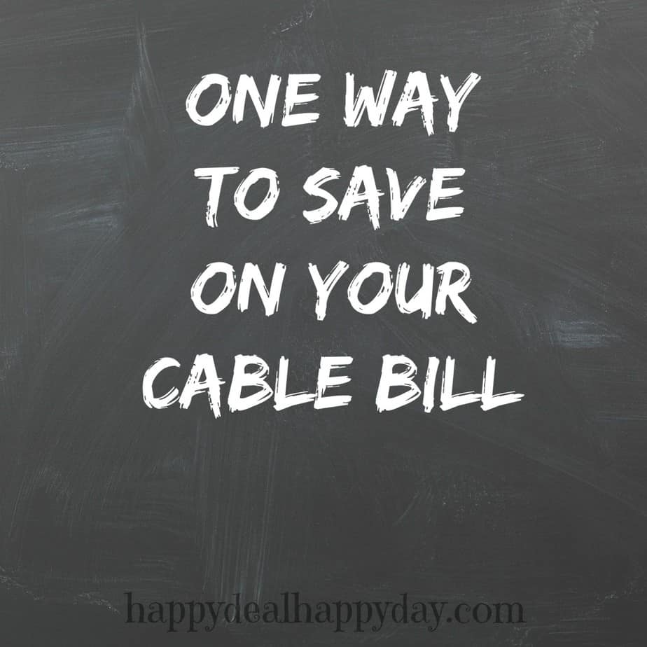 One Way To Save On Your Cable Bill! Happy Deal Happy Day!