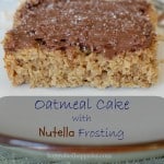 Oatmeal Cake With Nutella Frosting 150x150