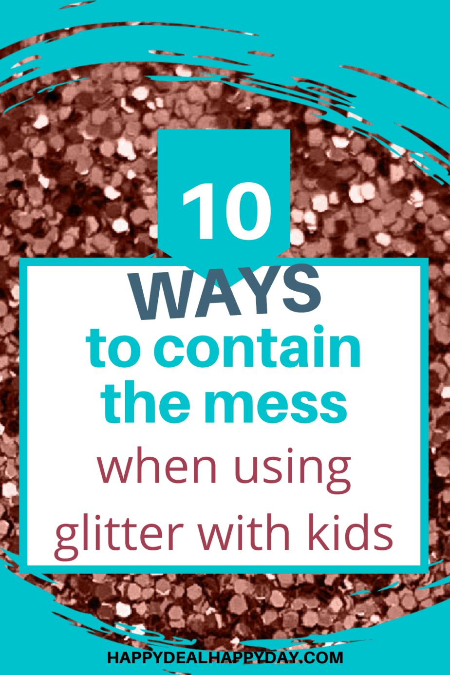 10 Ways To Contain The Mess When Using Glitter With Kids Pin