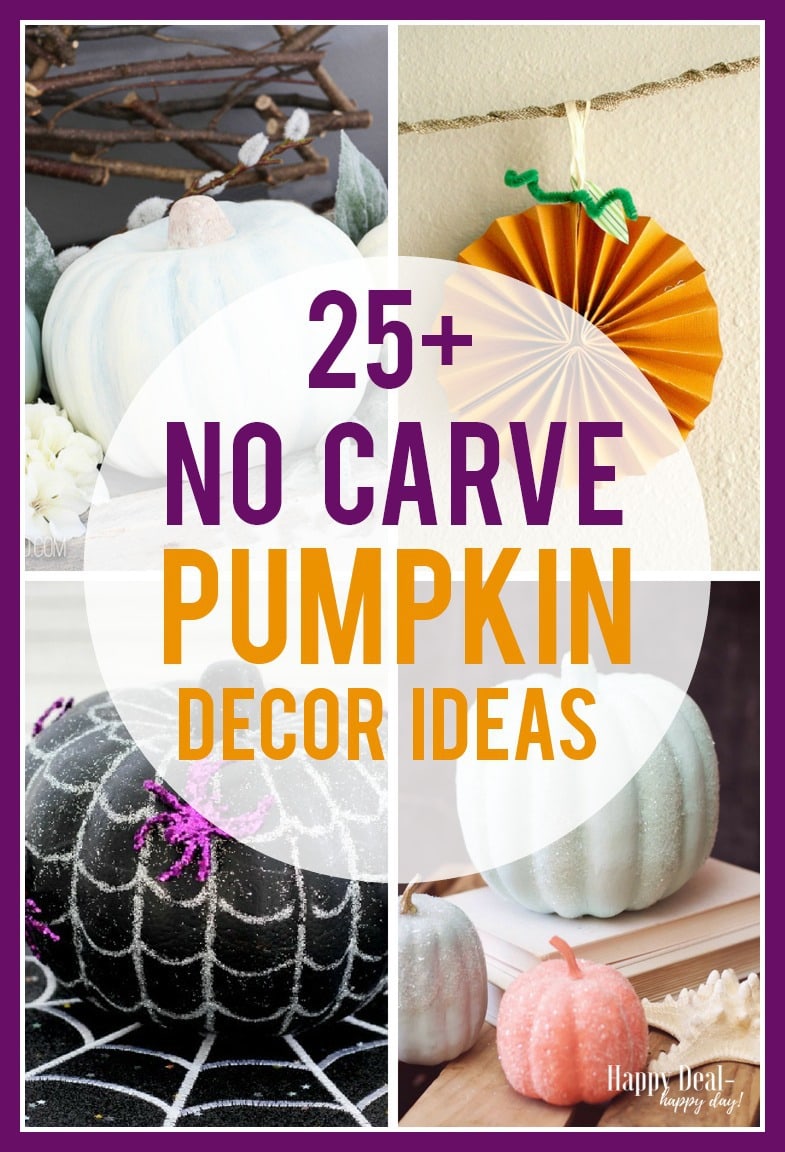 25+ No Carve Pumpkin Decor Ideas - Happy Deal - Happy Day!