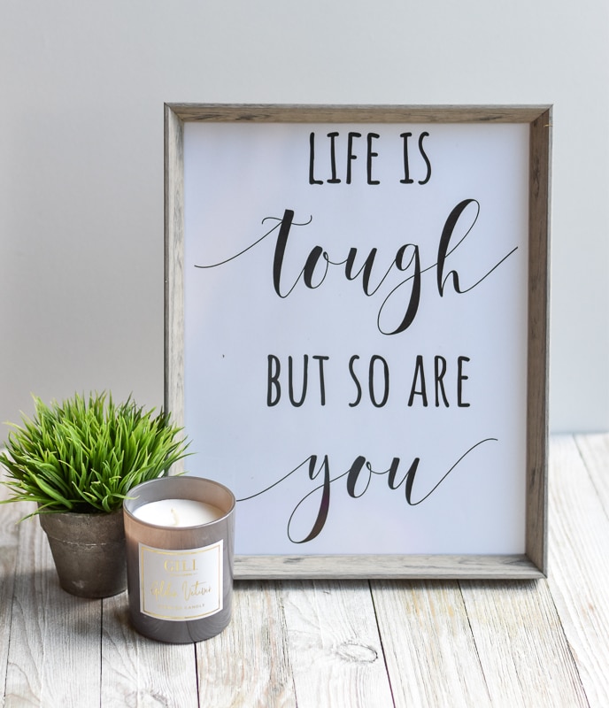 "Life is Tough But So Are You"  free printable for DIY Christmas Gift Idea